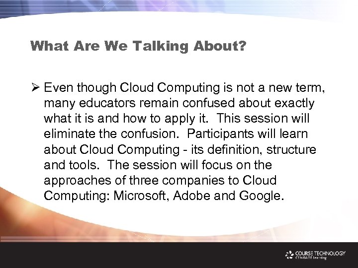 What Are We Talking About? Ø Even though Cloud Computing is not a new