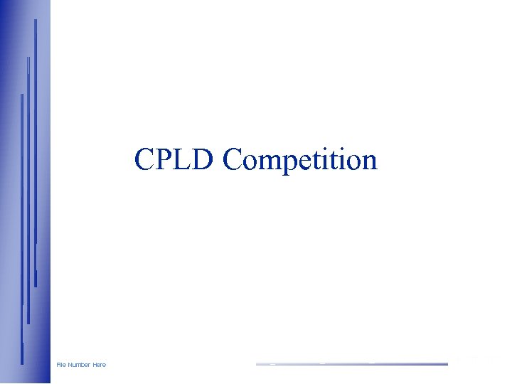 CPLD Competition File Number Here 