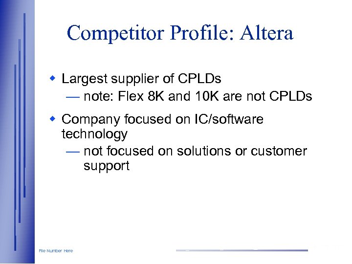 Competitor Profile: Altera w Largest supplier of CPLDs — note: Flex 8 K and