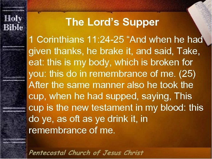 The Lord’s Supper 1 Corinthians 11: 24 -25 “And when he had given thanks,