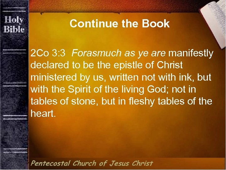 Continue the Book 2 Co 3: 3 Forasmuch as ye are manifestly declared to