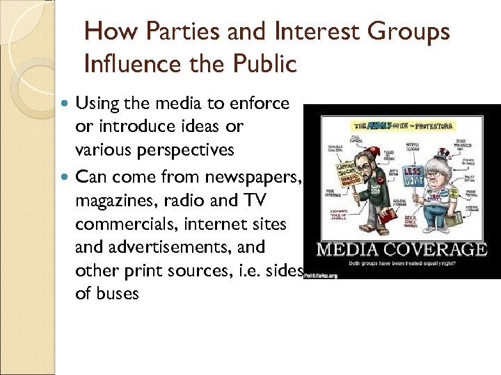 How Parties and Interest Groups Influence the Public Using the media to enforce or