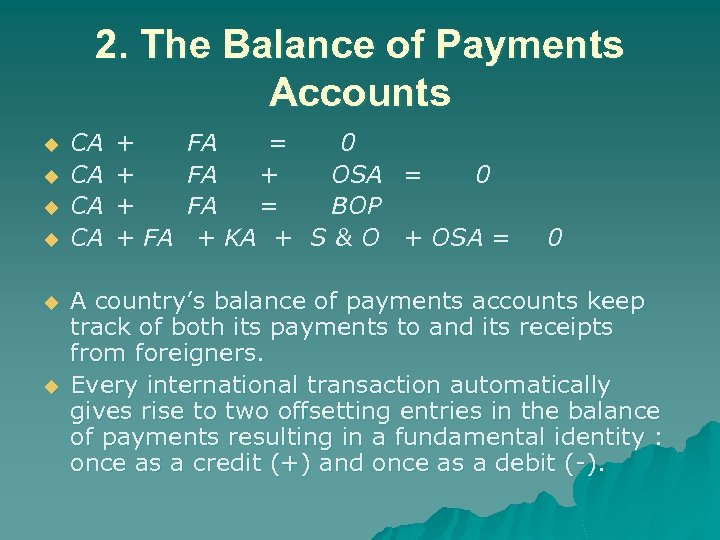 2. The Balance of Payments Accounts u u u CA CA + + FA