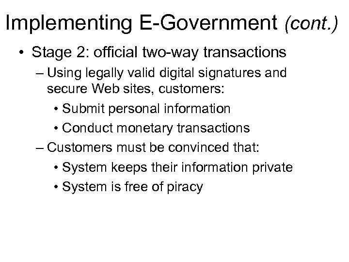 Implementing E-Government (cont. ) • Stage 2: official two-way transactions – Using legally valid