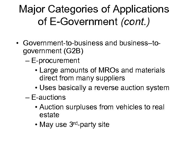 Major Categories of Applications of E-Government (cont. ) • Government-to-business and business–togovernment (G 2