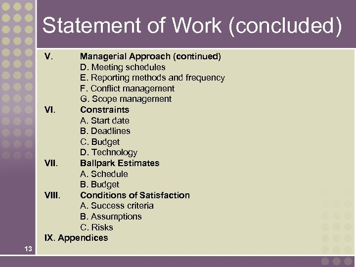 Statement of Work (concluded) V. Managerial Approach (continued) D. Meeting schedules E. Reporting methods