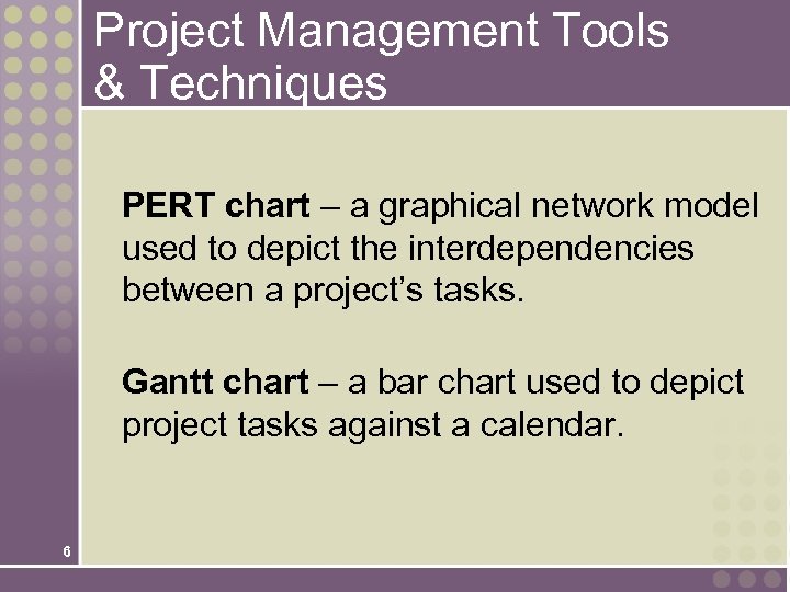 Project Management Tools & Techniques PERT chart – a graphical network model used to