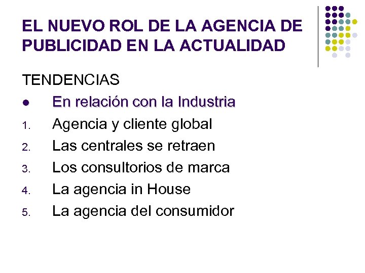 EL NUEVO ROL DE LA AGENCIA DE PUBLICIDAD EN LA ACTUALIDAD TENDENCIAS l En