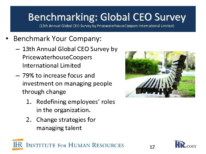 Benchmarking: Global CEO Survey (13 th Annual Global CEO Survey by Pricewaterhouse. Coopers International