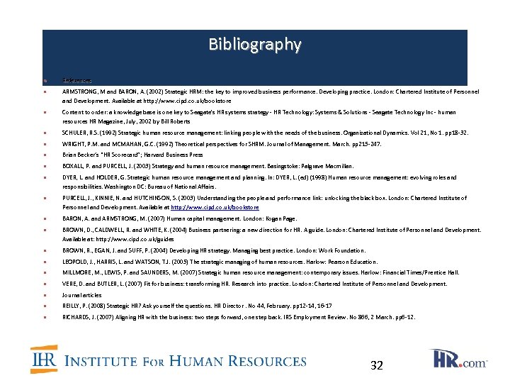 Bibliography • References • ARMSTRONG, M and BARON, A. (2002) Strategic HRM: the key