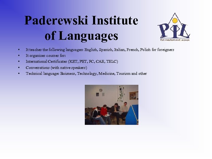 Paderewski Institute of Languages • • • It teaches the following languages: English, Spanish,