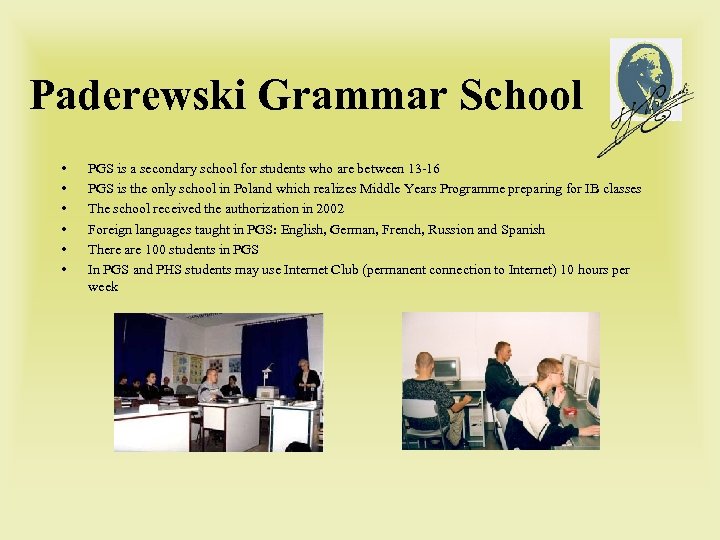 Paderewski Grammar School • • • PGS is a secondary school for students who