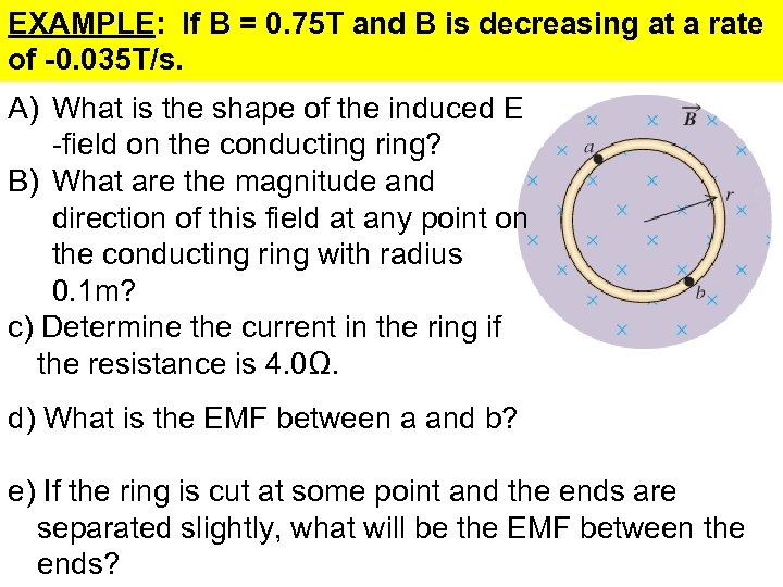 EXAMPLE: If B = 0. 75 T and B is decreasing at a rate