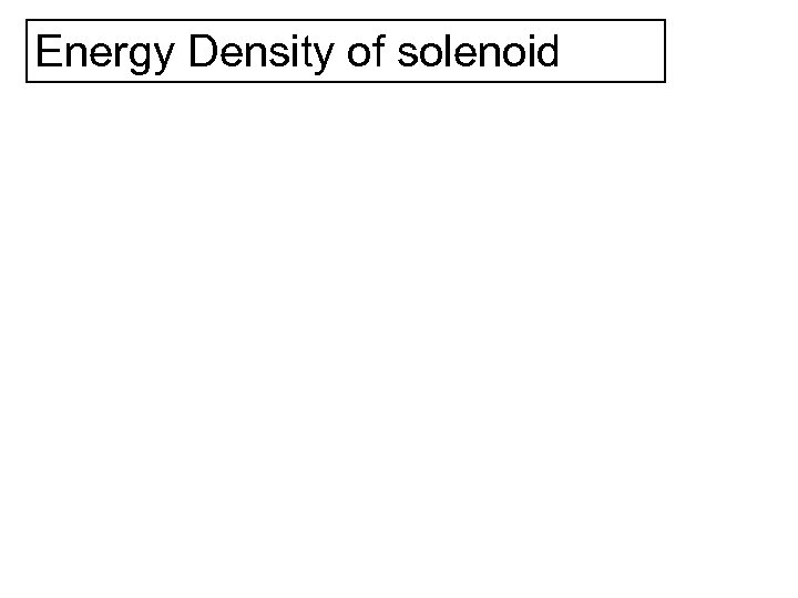 Energy Density of solenoid 