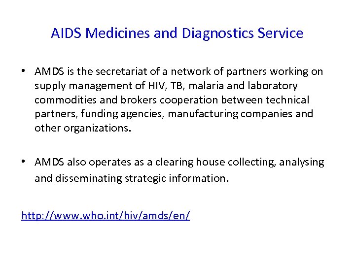 AIDS Medicines and Diagnostics Service • AMDS is the secretariat of a network of
