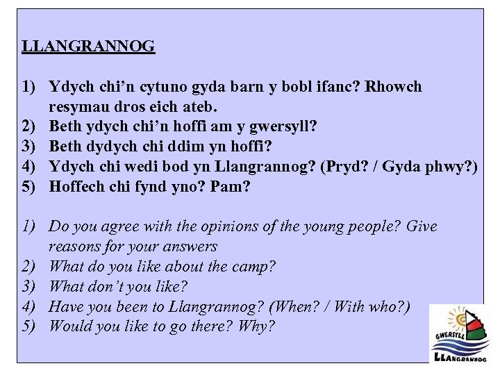 LLANGRANNOG 1) Ydych chi’n cytuno gyda barn y bobl ifanc? Rhowch resymau dros eich