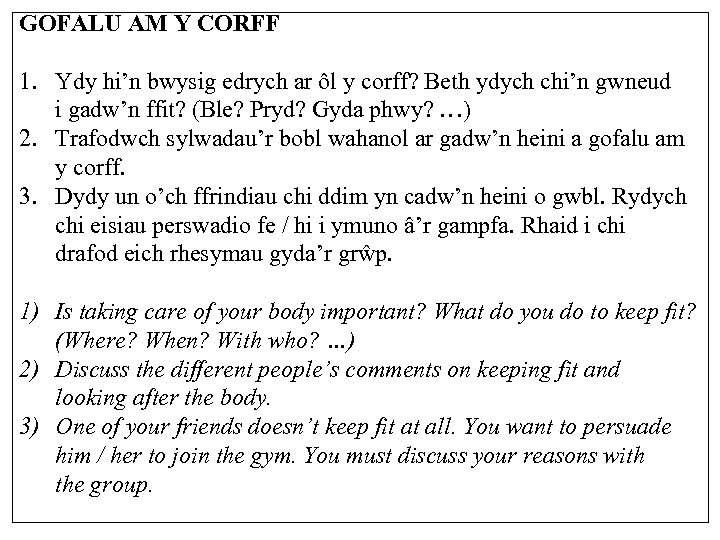GOFALU AM Y CORFF 1. Ydy hi’n bwysig edrych ar ôl y corff? Beth