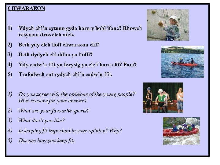 CHWARAEON 1) Ydych chi’n cytuno gyda barn y bobl ifanc? Rhowch resymau dros eich