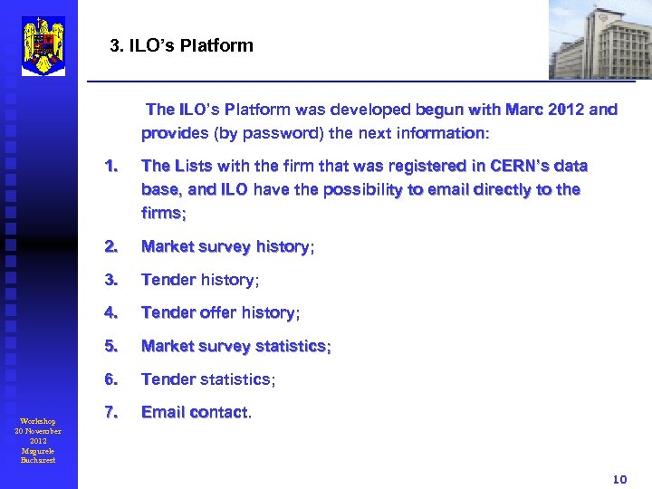 3. ILO’s Platform The ILO’s Platform was developed begun with Marc 2012 and provides