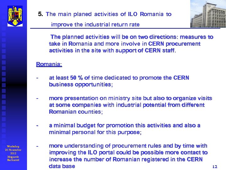 5. The main planed activities of ILO Romania to improve the industrial return rate