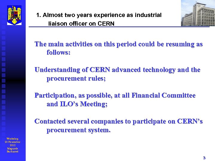 1. Almost two years experience as industrial liaison officer on CERN The main activities