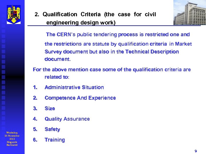 2. Qualification Criteria (the case for civil engineering design work) The CERN’s public tendering
