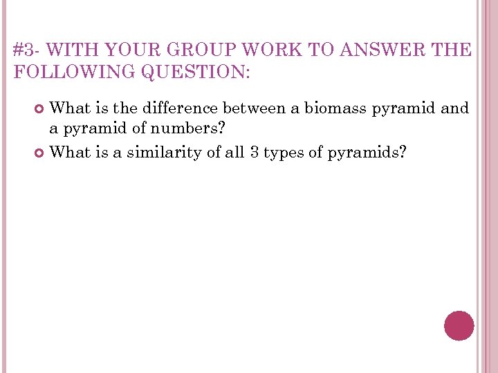 #3 - WITH YOUR GROUP WORK TO ANSWER THE FOLLOWING QUESTION: What is the