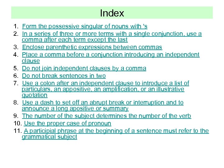 Index 1. Form the possessive singular of nouns with 's 2. In a series