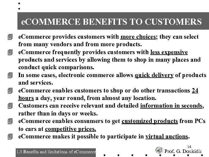 e. COMMERCE BENEFITS TO CUSTOMERS 4 e. Commerce provides customers with more choices; they
