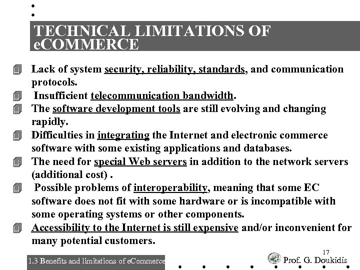 TECHNICAL LIMITATIONS OF e. COMMERCE 4 Lack of system security, reliability, standards, and communication