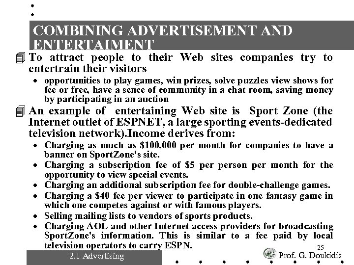 COMBINING ADVERTISEMENT AND ENTERTAIMENT 4 To attract people to their Web sites companies try