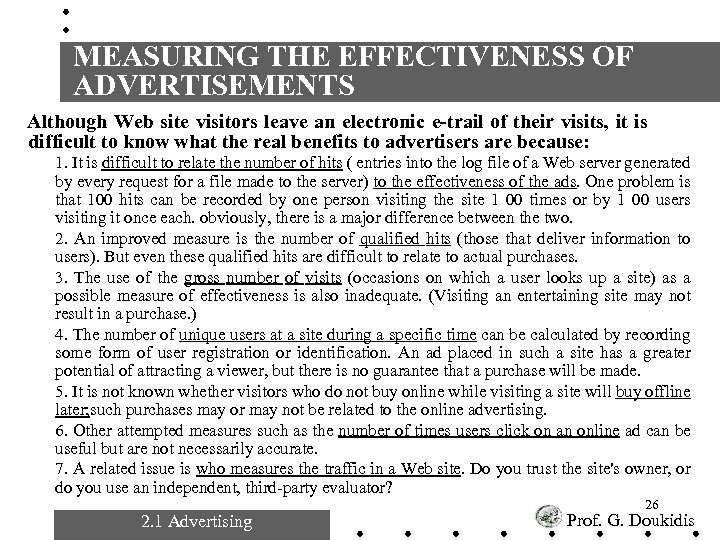 MEASURING THE EFFECTIVENESS OF ADVERTISEMENTS Although Web site visitors leave an electronic e-trail of