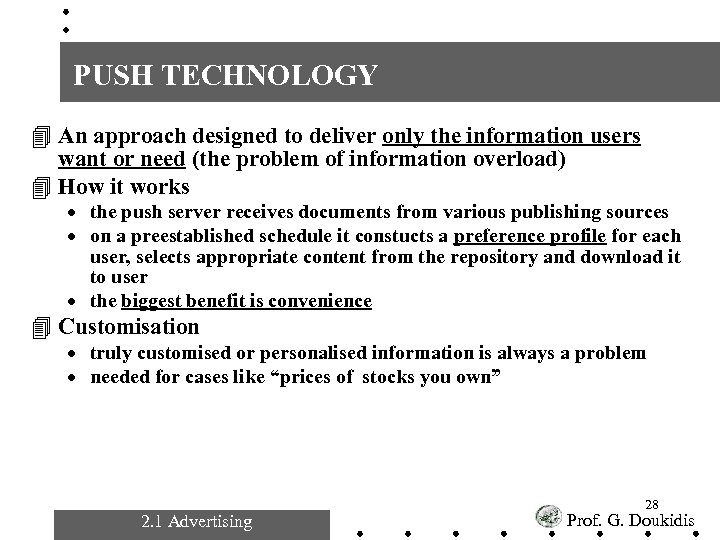 PUSH TECHNOLOGY 4 An approach designed to deliver only the information users want or