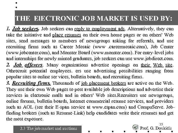 THE El. ECTRONIC JOB MARKET IS USED BY: 1. Job seekers can reply to