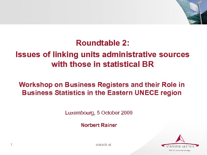 Roundtable 2: Issues of linking units administrative sources with those in statistical BR Workshop