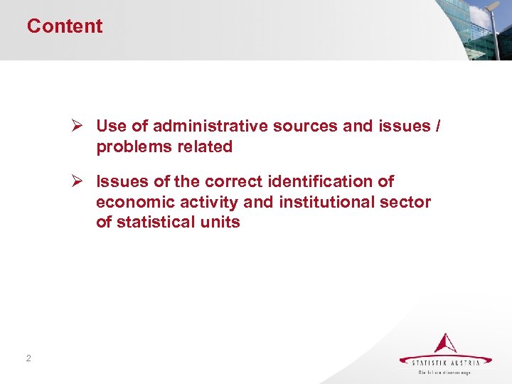 Content Ø Use of administrative sources and issues / problems related Ø Issues of