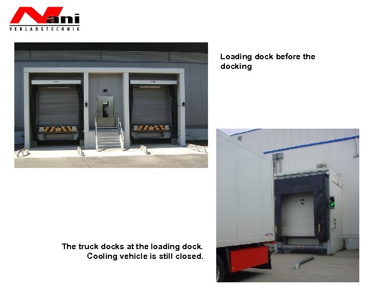 Loading dock before the docking The truck docks at the loading dock. Cooling vehicle