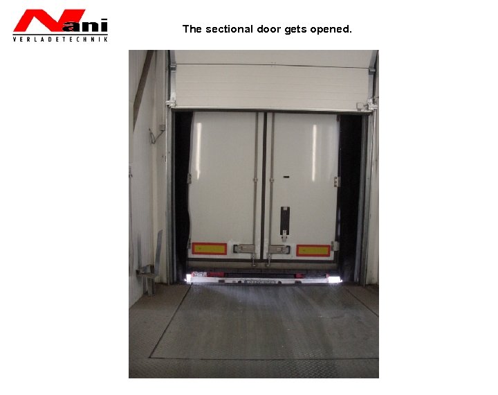 The sectional door gets opened. 