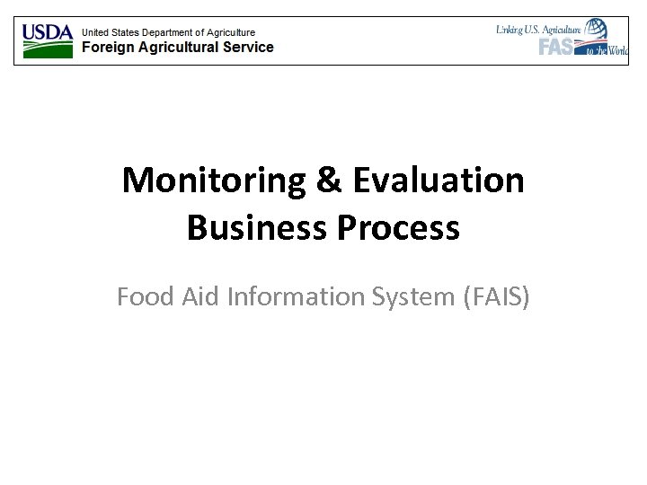 Monitoring & Evaluation Business Process Food Aid Information System (FAIS) 