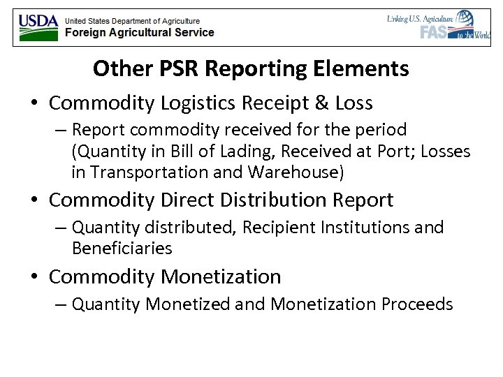 Other PSR Reporting Elements • Commodity Logistics Receipt & Loss – Report commodity received