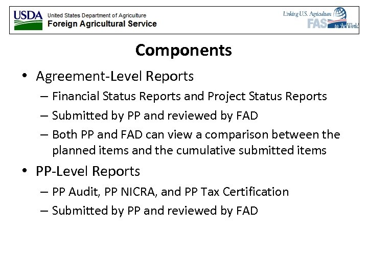 Components • Agreement-Level Reports – Financial Status Reports and Project Status Reports – Submitted