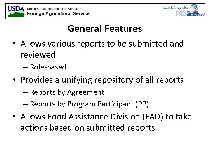 General Features • Allows various reports to be submitted and reviewed – Role-based •