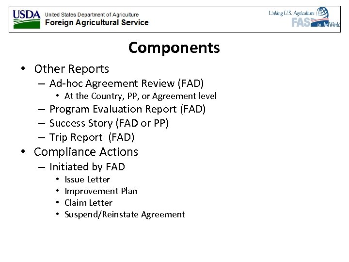 Components • Other Reports – Ad-hoc Agreement Review (FAD) • At the Country, PP,