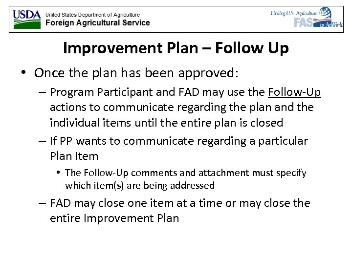 Improvement Plan – Follow Up • Once the plan has been approved: – Program