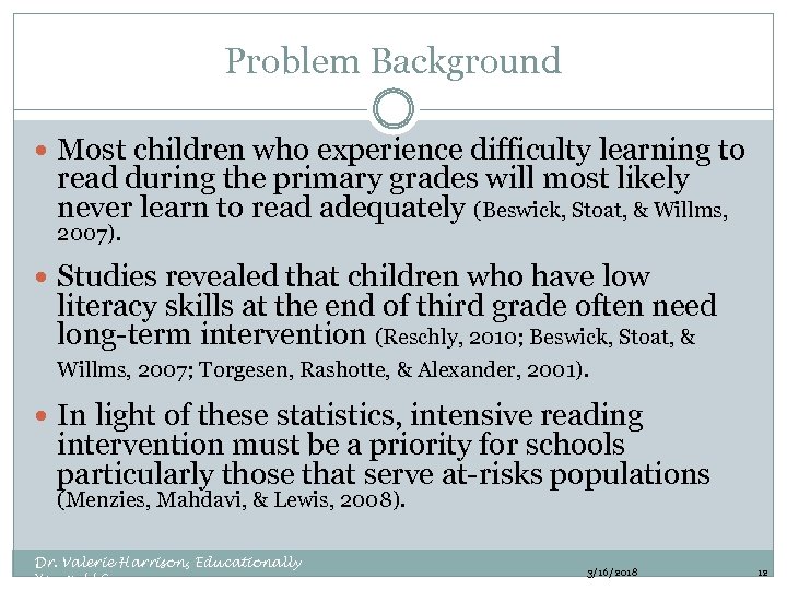 Problem Background Most children who experience difficulty learning to read during the primary grades