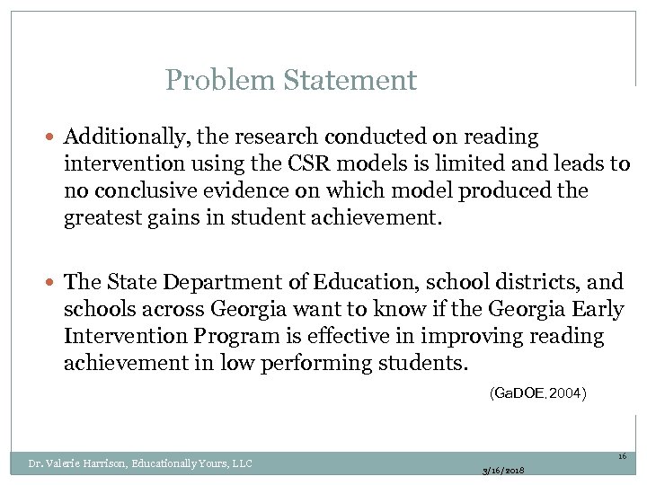 Problem Statement Additionally, the research conducted on reading intervention using the CSR models is