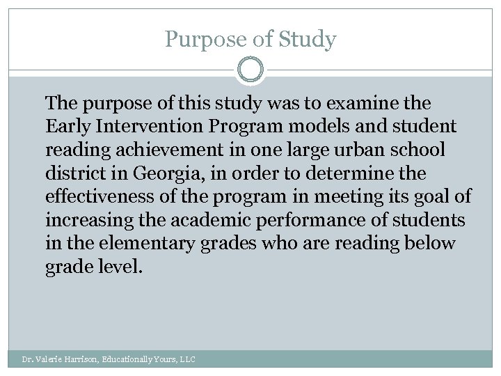 Purpose of Study The purpose of this study was to examine the Early Intervention