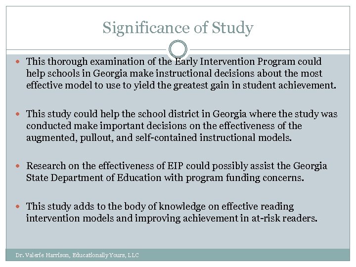 Significance of Study This thorough examination of the Early Intervention Program could help schools