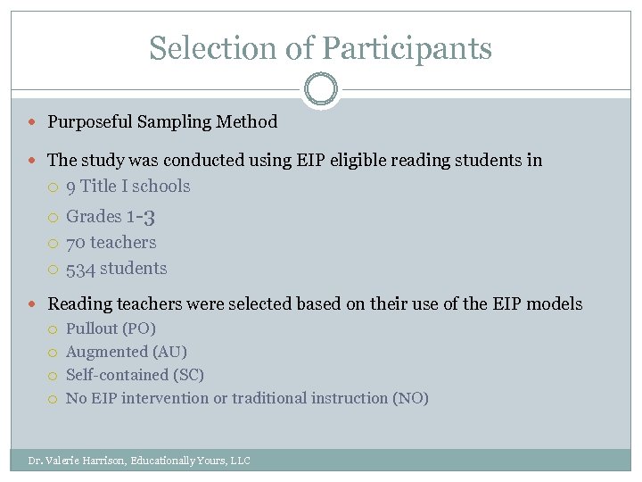 Selection of Participants Purposeful Sampling Method The study was conducted using EIP eligible reading