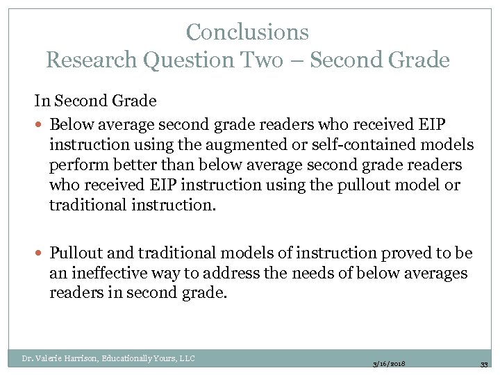 Conclusions Research Question Two – Second Grade In Second Grade Below average second grade